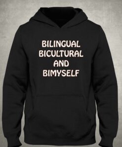 Bilingual Bicultural And Bimyself T-shirt 2 Bilingual Bicultural And Bimyself T shirt 3