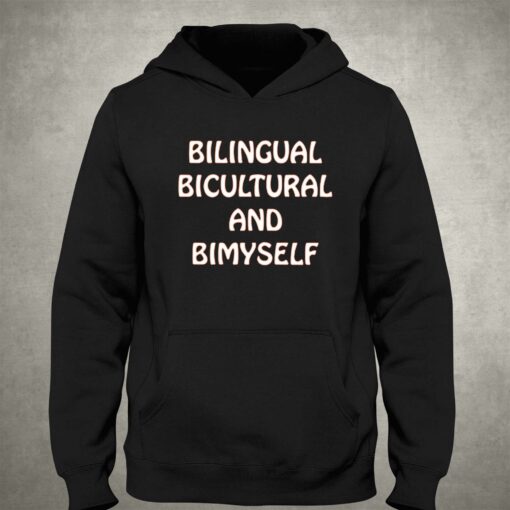 Bilingual Bicultural And Bimyself T-shirt