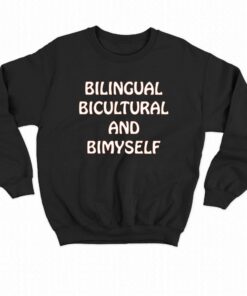 Bilingual Bicultural And Bimyself T-shirt 3 Bilingual Bicultural And Bimyself T shirt 4