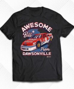 Bill Elliott Checkered Flag Sports Awesome Bill From Dawsonville T-shirt Bill Elliott Checkered Flag Sports Awesome Bill From Dawsonville T-shirt