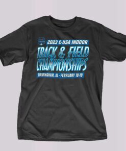 Birmingham Al Conference Usa Indoor Track Field Championship 2023 Shirt Birmingham Al Conference Usa Indoor Track Field Championship 2023 Shirt