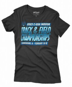 Birmingham Al Conference Usa Indoor Track Field Championship 2023 Shirt Birmingham Al Conference Usa Indoor Track Field Championship 2023 Shirt
