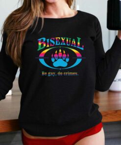 Bisexual Be Gay Do Crimes Shirt That Go Hard Shirt Bisexual Be Gay Do Crimes Shirt That Go Hard Shirt