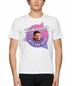 Bisexuals With Bad Knees Supernatural T-shirt Dean Winchester Bisexuals With Bad Knees Supernatural T-shirt Dean Winchester