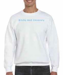Bitchy And Unsavory Shirt 4