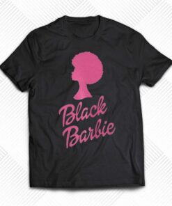 Black Barbie Gift For Fan T-shirt Black Barbie Gift For Fan T-shirt