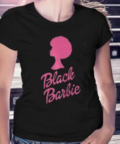 Black Barbie Gift For Fan T-shirt Black Barbie Gift For Fan T-shirt