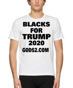 Black For Trump 2020 Gods2com Shirt Black For Trump 2020 Gods2com Shirt