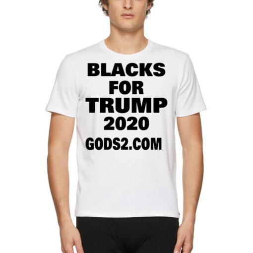 Black For Trump 2020 Gods2com Shirt