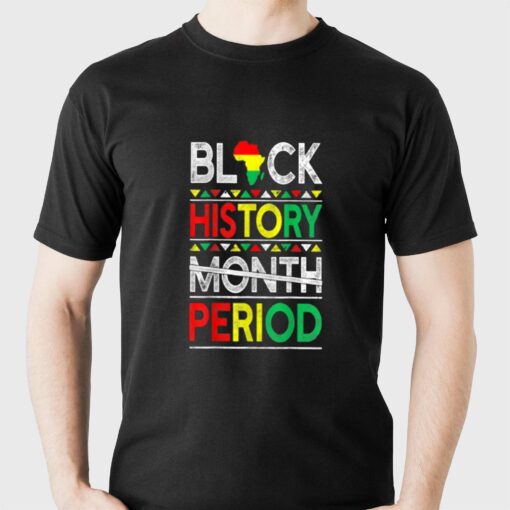 Black History Month Period T-shirt