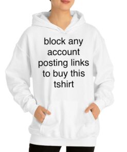 Block Any Account Posting Links To Buy This T-shirt 2 Block Any Account Posting Links To Buy This T shirt 3