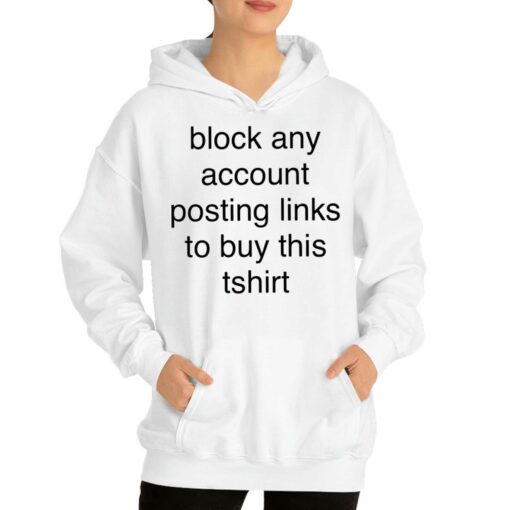 Block Any Account Posting Links To Buy This T-shirt