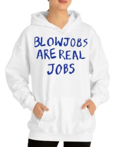 Blowjobs Are Real Jobs Shirt 2 Blowjobs Are Real Jobs Shirt 3