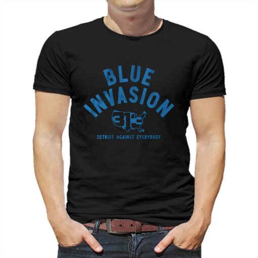 Blue Invasion Detroit Against Everybody Shirt