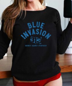 Blue Invasion Detroit Against Everybody Shirt Blue Invasion Detroit Against Everybody Shirt