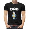Bluey Dad Shirt