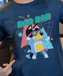Bluey Rad Dad T Shirt Bluey And Bandit T-shirt 2 Bluey Rad Dad T Shirt Bluey And Bandit T shirt 3
