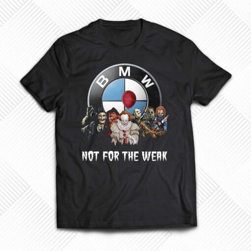 Bmw Not For The Weak Unisex T-shirt