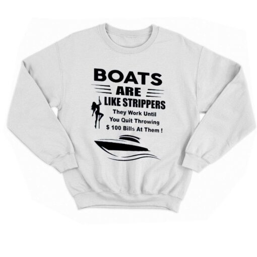 Boats Are Like Strippers T-shirt