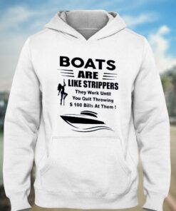 Boats Are Like Strippers T shirt 6