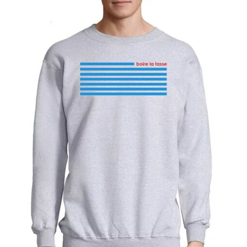 Boire La Tasse Sweatshirt