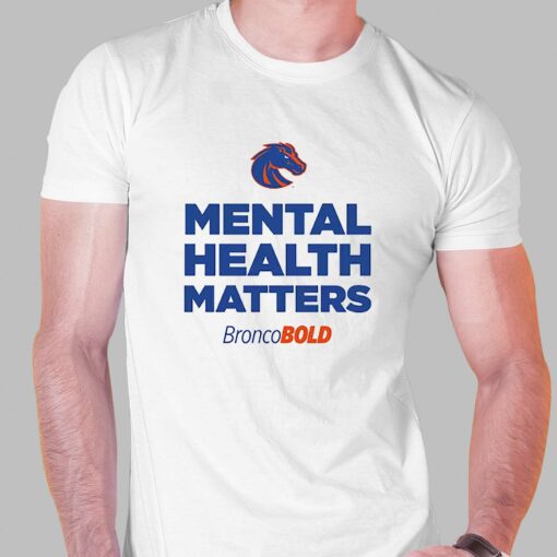 Boise State Broncos Broncobold Mental Health Matters T-shirt