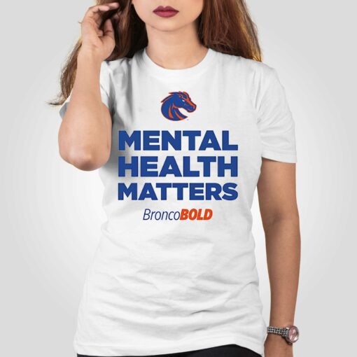 Boise State Broncos Broncobold Mental Health Matters T-shirt