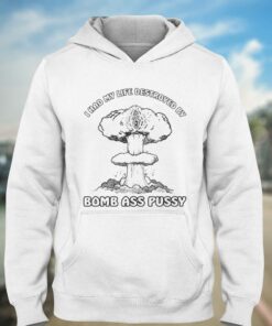 Bomb Ass Pussy T shirt 3