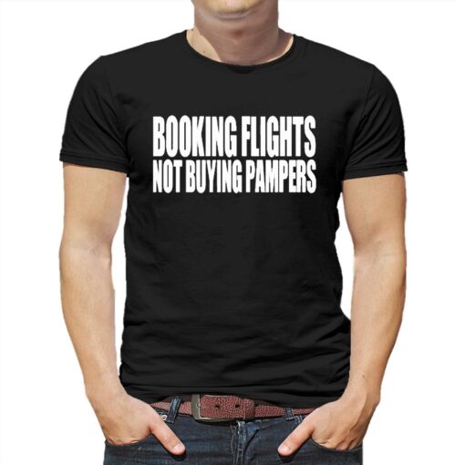 Booking Flights Not Buying Pampers Shirt