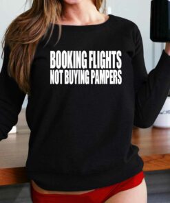 Booking Flights Not Buying Pampers Shirt Booking Flights Not Buying Pampers Shirt
