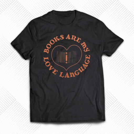 Books Are My Love Language Shirt