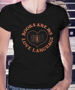 Books Are My Love Language Shirt Books Are My Love Language Shirt