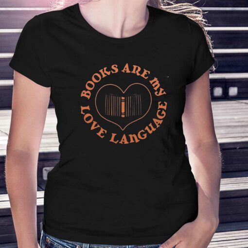 Books Are My Love Language Shirt