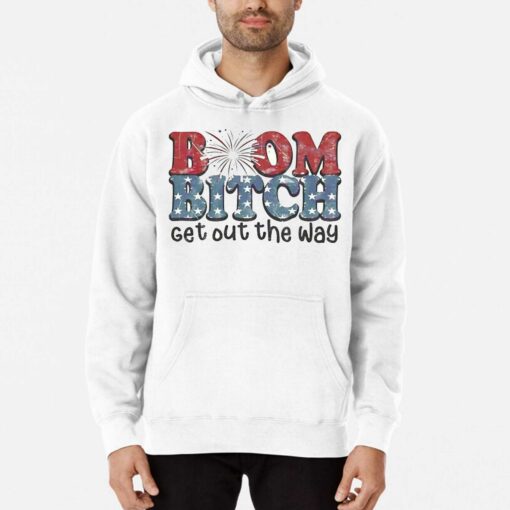 Boom Bitch Get Out The Way Fireworks Funny Shirt