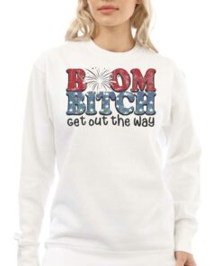 Boom Bitch Get Out The Way Fireworks Funny Shirt 4