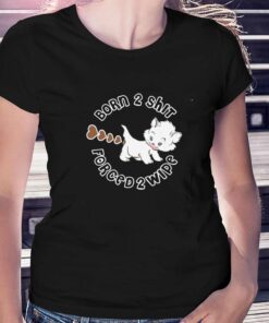 Born 2 Shit T-shirt Born 2 Shit T-shirt