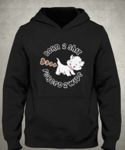 Born 2 Shit T shirt 3