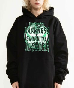 Born In Darkness Sworn To Justice Shirt 2 Born In Darkness Sworn To Justice Shirt 3