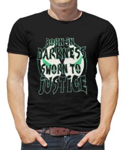 Born In Darkness Sworn To Justice T-shirt Born In Darkness Sworn To Justice T-shirt
