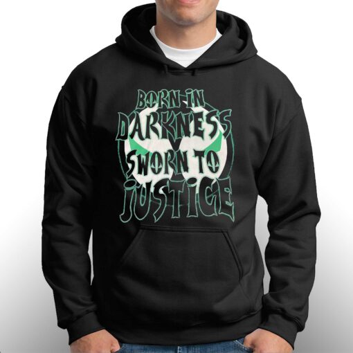 Born In Darkness Sworn To Justice T-shirt