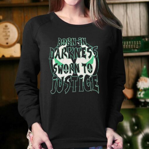 Born In Darkness Sworn To Justice T-shirt