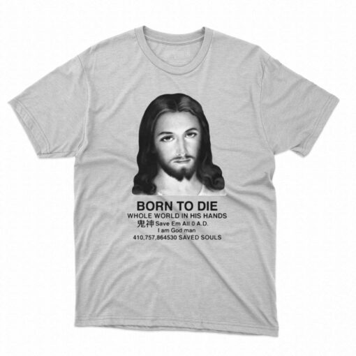 Born To Die For Your Sins T-shirt