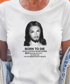 Born To Die For Your Sins T-shirt 1 Born To Die For Your Sins T shirt 2