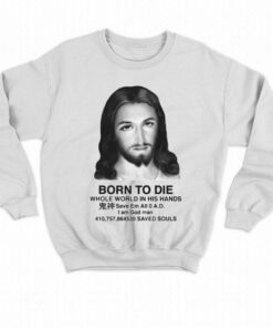 Born To Die For Your Sins T-shirt 3 Born To Die For Your Sins T shirt 4