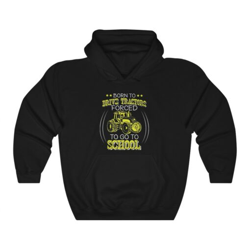 Born To Drive Tractors Forced To Go To School Hoodie