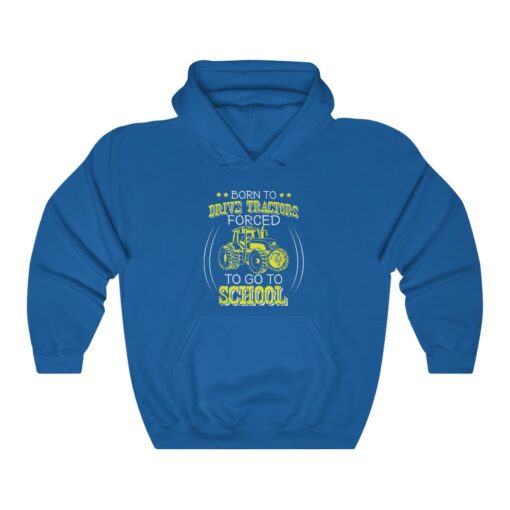 Born To Drive Tractors Forced To Go To School Hoodie