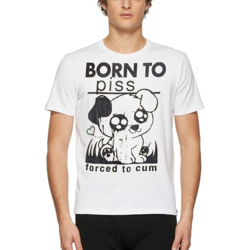 Born To Piss Forced To Cum T-shirt