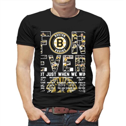 Boston Bruins Forever Not Just When We Win 2023 Signatures Shirt