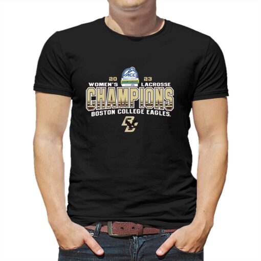 Boston College Eagles 2023 Acc Women’s Lacrosse Tournament Champions T-shirt