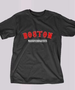 Boston Massivehugetits Shirt Boston Massivehugetits Shirt